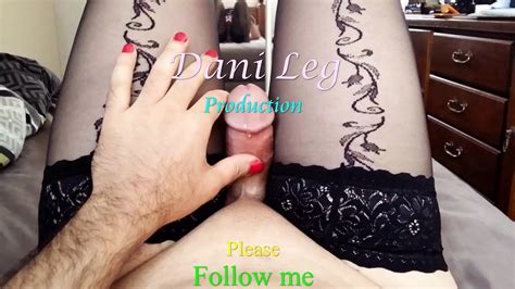 Dani Cums Big In Sexy Black Pantyhose Gay Big Cock Porn Feat Dani Leg Xhamster