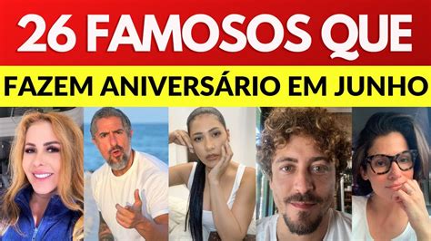 Famosos Que Fazem Anivers Rio Em Junho Famosos Que Nasceram Em