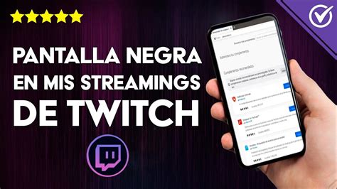 C Mo Solucionar Pantalla Negra En Twitch La Pantalla