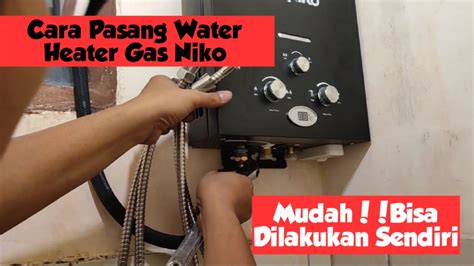 Cara Pasang Water Heater Gas Niko YouTube