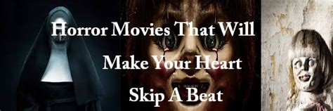 Horror Movies That Will Make Your Heart Skip A Beat | Wrytin