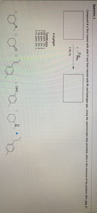 Solved Question Compound A Is First Treated With Ylide Y Chegg