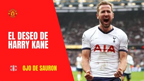 Lo Ltimo Sobre Harry Kane Y El Manchester United Domingueo De