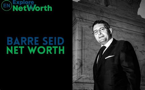 The Rise Of A Master Builder: Barre Seid's Jaw-Dropping Net Worth Revealed