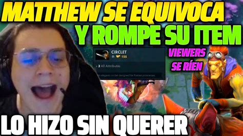 Matthew Rompe Su Item Sin Querer No Puede Creerlo Viewers