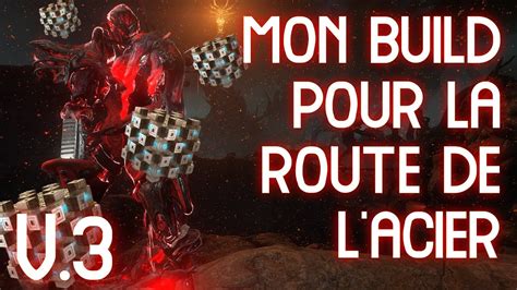 Mon Build Pour La Route De Lacier V3 Warframe Fr Youtube