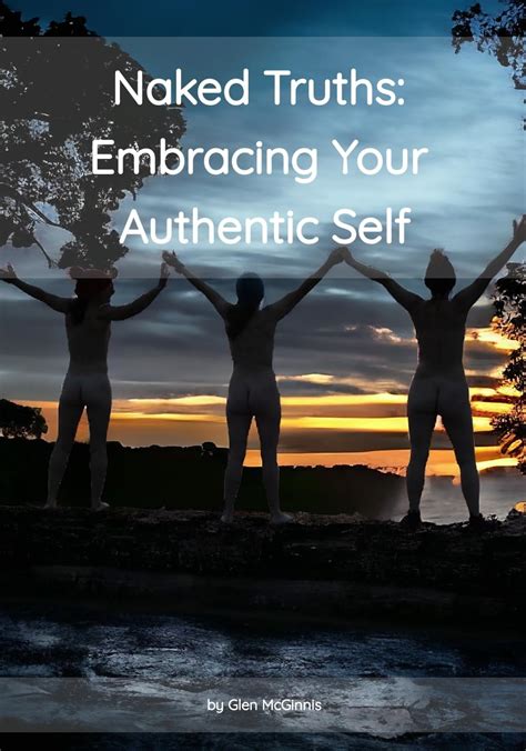 Amazon Naked Truths Embracing Your Authentic Self Naked Truths Self Help Series EBook
