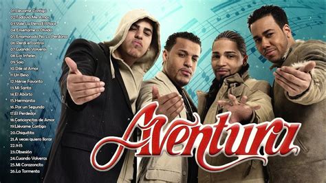 Aventura Éxitos Sus Mejores Canciones 2 Hora De Éxitos De Aventura