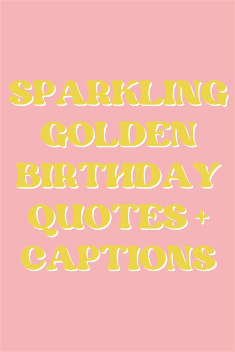 Sparkling Golden Birthday Quotes Captions Darling Quote 28 Birthday Quotes Funny Celebrate