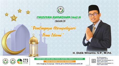 Tausiyah Ramadhan Eps 22 Pentingnya Mempelajari Ilmu Islami H