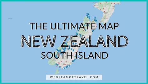 complete south island  zealand map  outdoor lovers  dream