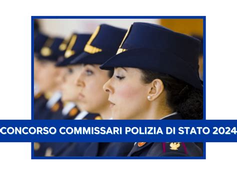 Come Diventare Commissario Polizia Di Stato La Guida