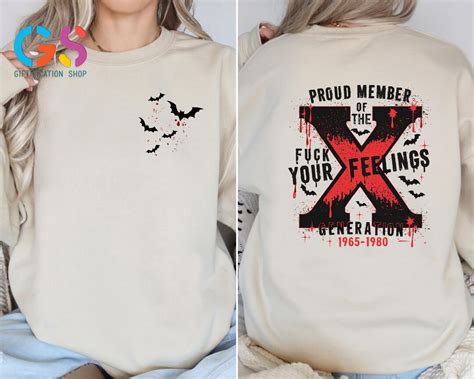Proud Member Fuck Your Feelings Generation Sweatshirt Gen X Halloween Sweater Funny Gen X