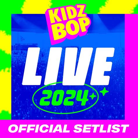 ‎kidz Bop Live 2024 Official Setlist Album By Kidz Bop Kids Apple Music