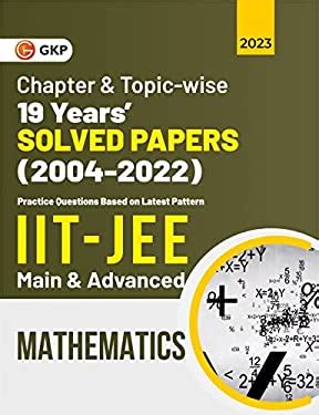 IIT JEE 2023 Mathematics Main Advanced 19 Years Chapter Wise