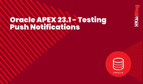 Oracle Apex Testing Push Notifications Ki