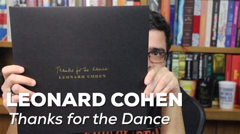 Thanks For The Dance O Disco Póstumo De Leonard Cohen Lançamento Alta Fidelidade Youtube