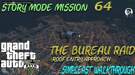 GTA V The Bureau Raid Roof Entry Approach Simplest Walkthrough