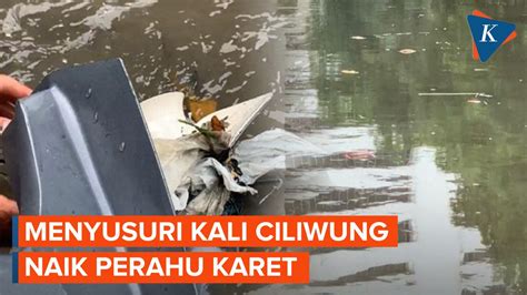 Berita Harian Kondisi Sungai Ciliwung Terbaru Hari Ini Kompas