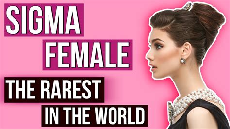 Top 15 Sigma Female Personality Traits The Rarest Female On Earth Youtube