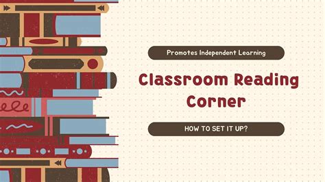How To Design A Classroom Reading Corner That Promotes Independent Learning