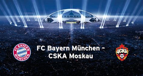 Gruppe E FC Bayern München PFC CSKA Moskva