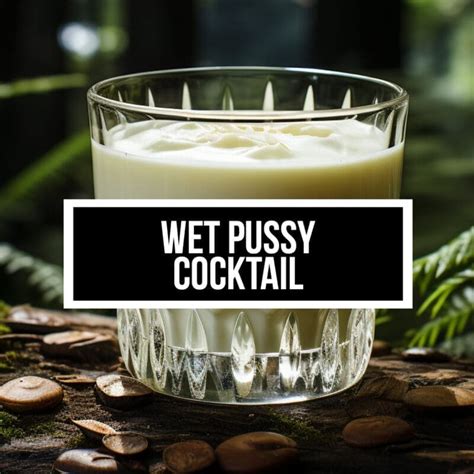 Wet Pussy Cocktail Scotty BOXA Traveller Photographer Designer And More