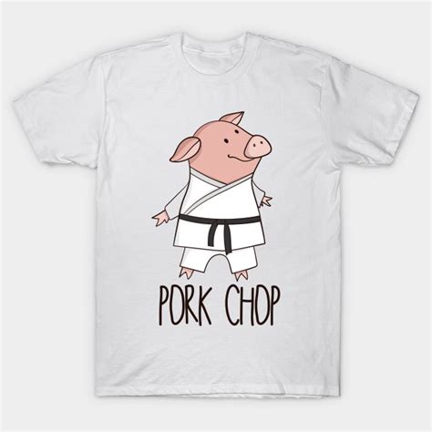 Pork Chop Funny Pig Karate Pun Design Pig T Shirt Teepublic