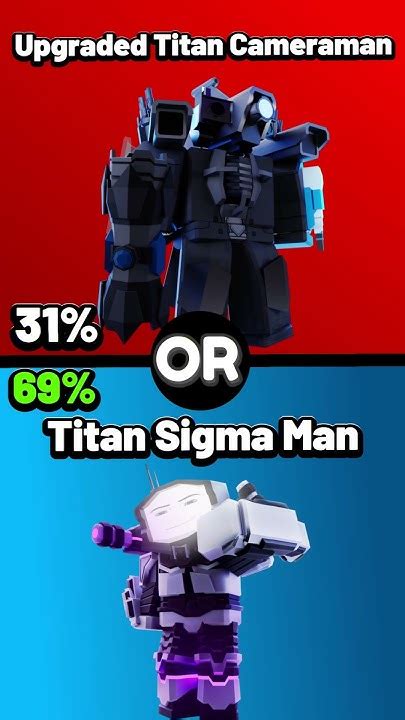 Would You Rather Upgraded Titan Cameraman Or Titan Sigma Man🤔 Shorts Youtube