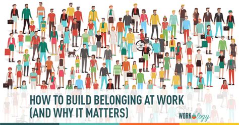 Why It S Important To Foster A Sense Of Belonging At Work