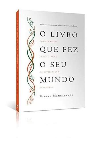 O Livro Que Fez O Seu Mundo - O Livro Que Fez O Seu Mundo | Vishal Mangalwad | Frete grátis