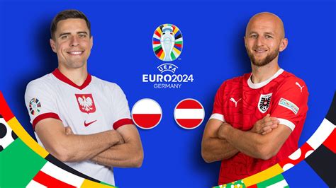 Poland Vs Austria EURO 2024 Group D Matchday 2 Preview Where To Watch