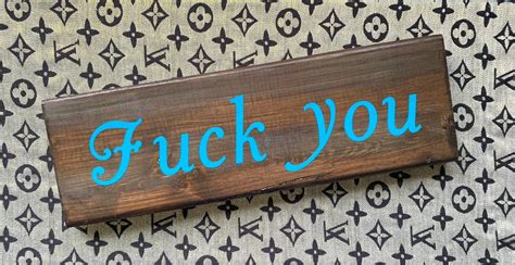 Fuck You Wood Sign Funny Porch Signs Funny Wooden Sign Etsy