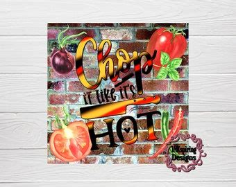Chop It Like It S Hot Png Cutting Board Sublimation Design X Etsy