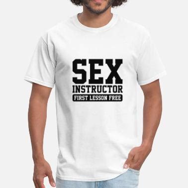 Shop Sex Instructor First Lesson Free T Shirts Online Spreadshirt