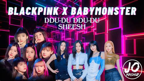 BLACKPINK BABYMONSTER DDU DU DDU DU SHEESH Mashup By JO Mashups