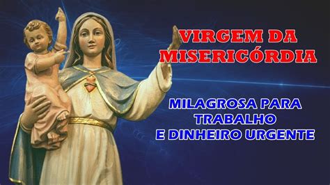 VIRGEM DA MISERICÓRDIA ORAÇÃO MUITO MILAGROSA PARA TRABALHO E DINHEIRO