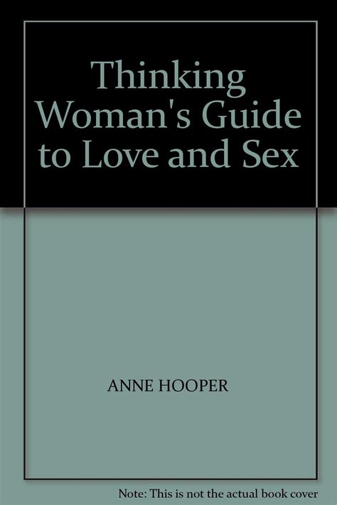 Thinking Woman S Guide To Love And Sex Hooper Anne Amazon Books