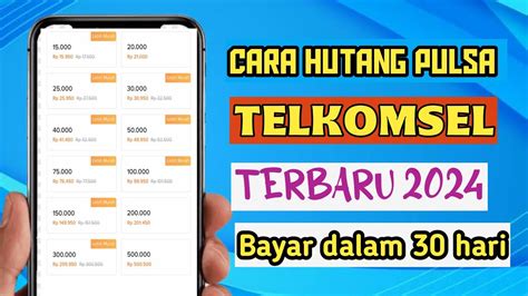 Cara Hutang Pulsa Telkomsel 2024 Pinjam Sampai 500 Ribu Byar Nya