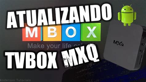 Como Atualizar Tvbox Mxq K Mxqpro K Mxq G E Modelos Youtube