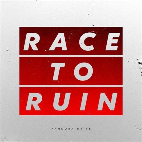 Pandora Drive Race To Ruin Lyrics And Tracklist Genius