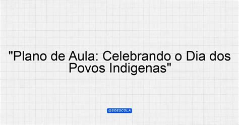 Plano De Aula Povos Indigenas Educação Infantil