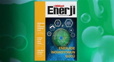 Milliyet Enerji Dergisi Inovasyon Ve Yeni Teknolojilerin Enerji