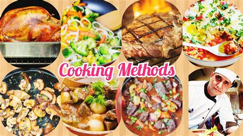 Types Of Cooking Methods Cooking Best Cooking Methods Youtube