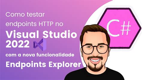 Como Testar Endpoints No Visual Studio 2022 O Endpoints