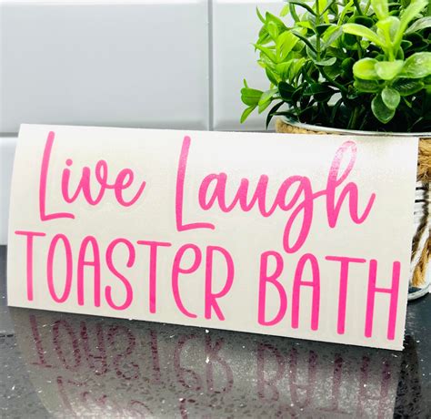 Live Laugh Toaster Bath Decal Mystery Decals And Apparel