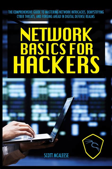 Network Basics For Hackers The Comprehensive Guide To Mastering