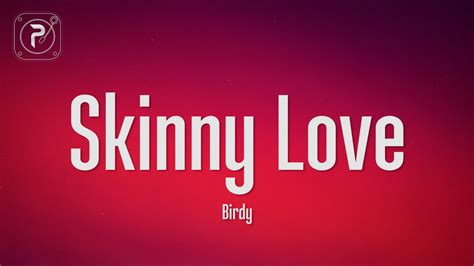 Birdy Skinny Love Lyrics Youtube