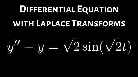 How To Solve An Initial Value Problem Using Laplace Transforms Y Y