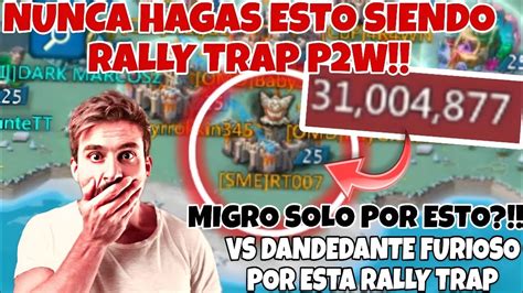 Nunca Hagas Esto Siendo Rally Trap P W Vs Dandedante Furioso Por Esta